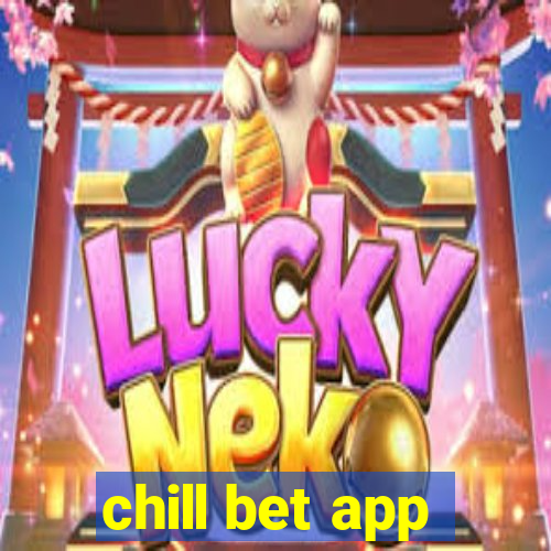 chill bet app